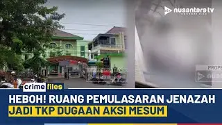 Geger! Dugaan Aksi Tak Senonoh Pegawai RSUD di Ruang Pemulasaran Jenazah | CRIME FILES