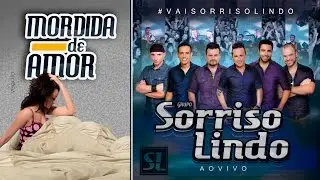 MORDIDA DE AMOR - SORRISO LINDO