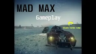 Mad Max Gameplay | Black Sands Camp | Max Settings 60 fps | Low End PC (No Commentary)