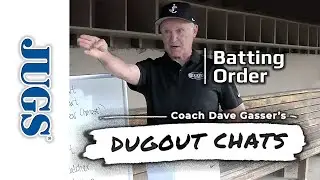 Coach Dave Gasser's DUGOUT CHATS &mdash; Batting Order  | JUGS Sports