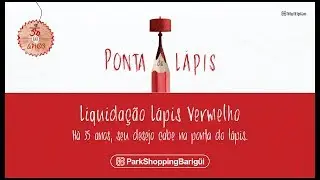 Liquida&ccedil;&atilde;o L&aacute;pis Vemelho - Park Shopping Barigui - Est&uacute;dio Beto Monteiro 2017