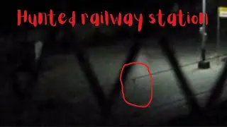 haunted railway station | scary video caught on camera | paranormal activity