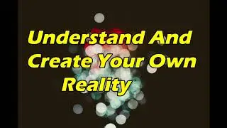 Abraham Hicks | Understand And Create Your Own Reality (INSPIRATIONAL)