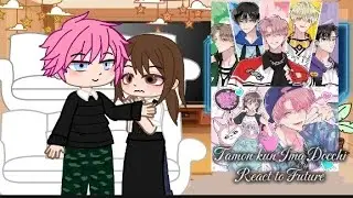Tamon-kun Ima Docchi React to Future