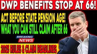 &ldquo;DWP Benefits STOP at Age 66! What You Must Claim Before State Pension Age | Full 2025 Update&rdquo;
