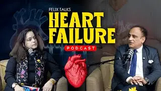 Heart Attack vs Heart Failure Explained | Real Talk With a Cardiologist PODCAST | Felix Talks