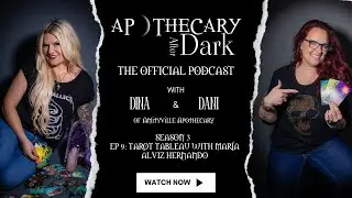 Apothecary After Dark Season 3 Episode 9: Tarot Tableau with Mar&iacute;a Alviz Hernando