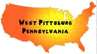 How to Say or Pronounce USA Cities &mdash; West Pittsburg, Pennsylvania