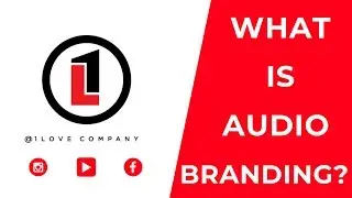 What is Audio Branding 2019 | Sonic Branding | 1 LOVE Sales and Marketing