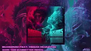Scandroid - Dark Tide (feat. Megan McDuffee) (Cassetter Remix)