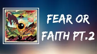 Future Utopia ft. Idris Elba - Fear Or Faith? Pt. 2 (Lyrics)