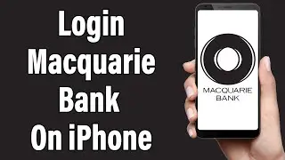 Macquarie Bank Mobile Banking Login On iPhone 2022 | Macquarie Mobile Banking App Sign In Help