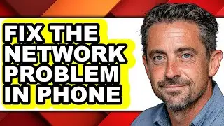 How to Fix the Network Problem in Phone (full Guide)