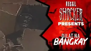 Regal Shocker presents &ldquo;DILAT NA BANGKAY&rdquo; | Regal Entertainment Inc.