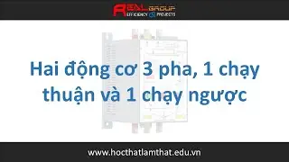 Mạch điều khiển 2 động cơ 3 pha, 1 chạy thuận và 1 chạy ngược | RealEDU
