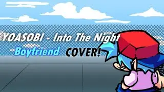 FNF - YOASOBI - 夜に駆ける(Into The Night) But Boyfriend Sings it