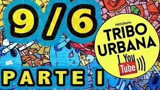 Programa Tribo Urbana - Parte 1 - 9/6/2016