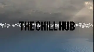 INTRO - THE CHILL HUB