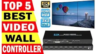 Top 5 Best Video Wall Controller In 2025