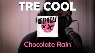 TRE COOL - Chocolate Rain - VOCAL COVER
