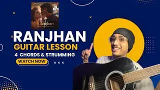 Ranjhan Guitar Lesson | 4 Easy Chords For Beginners