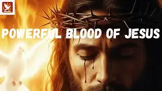 I Cover My Family with the Blood of Jesus - Powerful Prayer