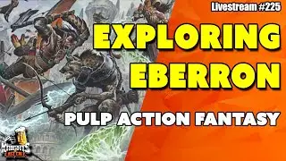 Exploring Eberron: A Deep Dive into the first 3E D&D Campaign Setting  -- Livestream #225