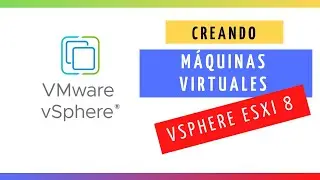 VMware vSphere 8 - Aprende a crear maquinas virtuales en #ESXi 8