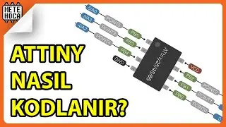 HAZIRSANIZ BAŞLIYORUZ | ATTINY85 DOSYASI 2 | ARDUINO DERSLERİ