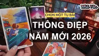 chọn một tụ bài tarot - THÔNG ĐIỆP NĂM MỚI 2026 💗 Nhã Yên