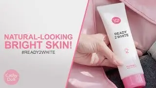REVEAL A RADIANT SKIN WITH READY 2 WHITE  |  Cathy Doll Philippines