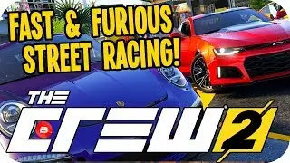 The Crew 2 Gameplay - FAST & FURIOUS STREET RACING!