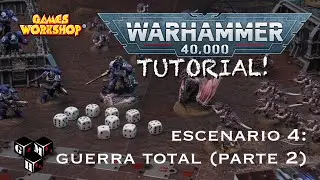 TUTORIAL WARHAMMER 40K 10a edici&oacute;n Guerra Total (escenario 4 FINAL)