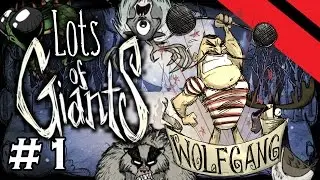 Lots of Giants - Don't Starve Challenge Series - Part 1 - [S3] (Wolfgang)