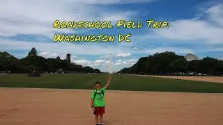Roadschool Life | Exploring Washington DC, Day one