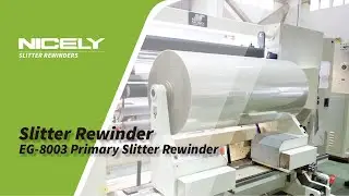 Nicely - Slitter Rewinder｜EG-8003 Primary Slitter Rewinder (14019)｜常青分條機