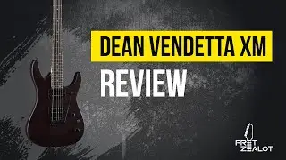 Dean Vendetta XM review - a great, cheap electric guitar?