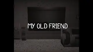 My Old Friend | Indie Horror Game