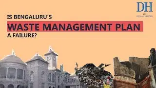 Is Bengaluru's Waste Management Plan a failure?