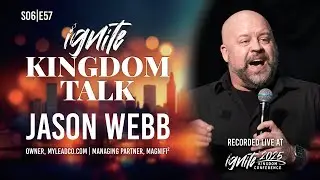 AI & the Kingdom Entrepreneur &ndash; Jason Webb | Ignite Kingdom Talk S6E57