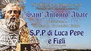 NOVOLI (Le) - Sant'ANTONIO ABATE 2026 - S.P.P di LUCA PEPE e FIGLI (Daylight Show)