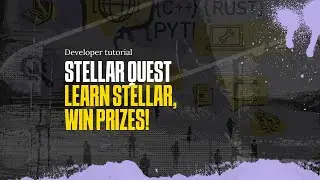 Stellar Quest: Learn Stellar, win prizes!