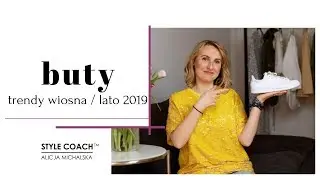 Najlepsze buty na wiosnę i lato 2019- stylowy poradnik dla Pań