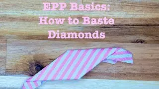 English Paper Piecing Basics: How to baste a diamond