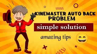 kinemaster autoback problem simple solution/easy steps/100%worked😃👍