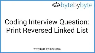 Interview Question: Print Reversed Linked List