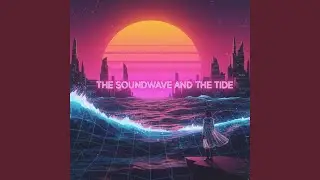 The Soundwave and The Tide