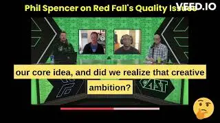 REDFALL QUALITY ISSUES! - XBOX Phil Spencer