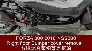 FORZA 300 Right floor Bumper cover removal