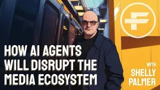 The Futurists - EPS_316: How AI Agents Will Disrupt The Media Ecosystem with Shelly Palmer